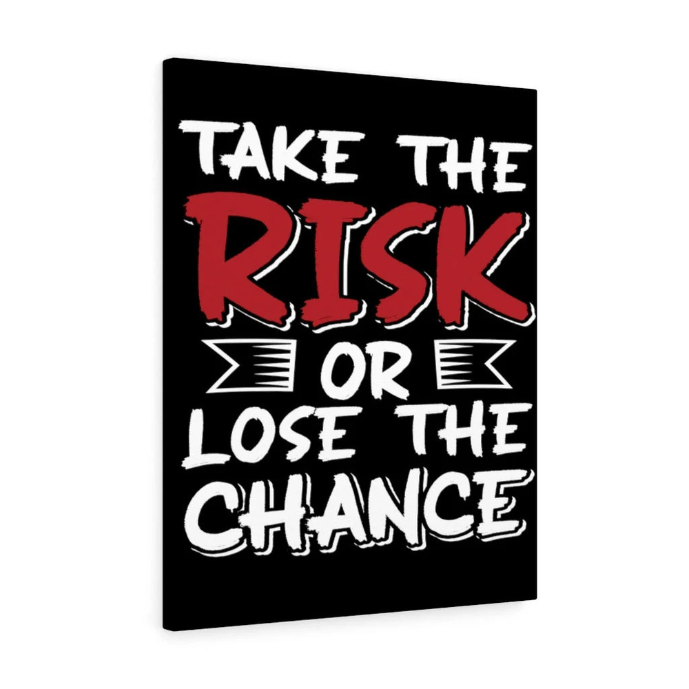 Inspirational Wall Art Take The Risk Or Lose The Change Wall Art Motivation for